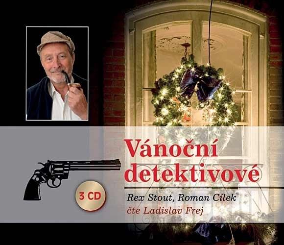 Ladislav Frej - Vánoční detektivové (Rex Stout, Roman Cílek), CD