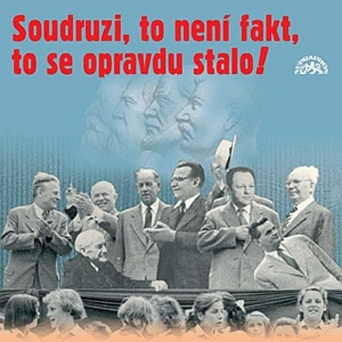 Různí - Soudruzi, to není fakt, to se opravdu..., CD